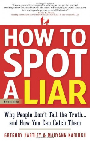 How to Spot a Liar, Revised Edition: Why People Don't Tell the Truth ...