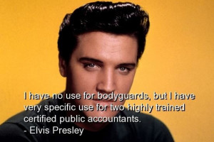 Elvis presley, quotes, sayings, public accountants, witty, smart