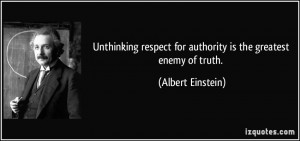 Unthinking Respect For Authority Is The Greatest Enemy Of Death ...