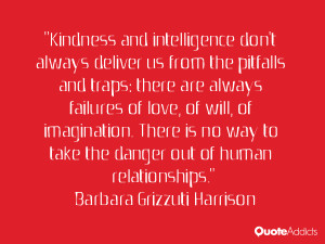 Kindness and intelligence don't always deliver us from the pitfalls ...