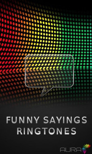 View bigger - Funny Sayings Ringtones for Android screenshot