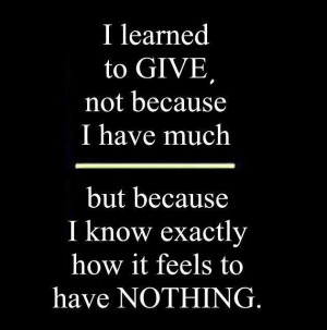 have learned to GIVE...
