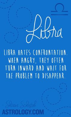 Libras Quotes Angry | Libra hates confrontation. When angry, they ...