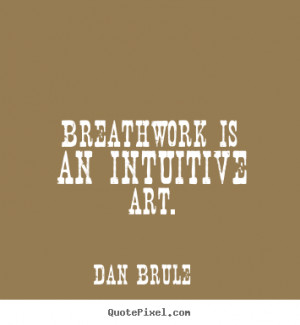 art dan brule more inspirational quotes motivational quotes success ...