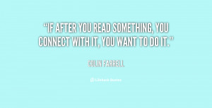 If after you read something, you connect with it, you want to do it ...