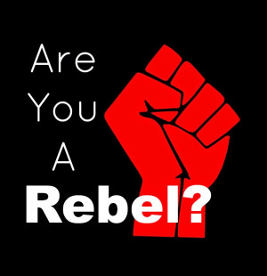 Are You A Rebel?