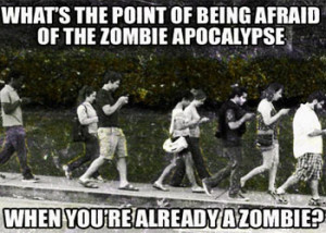 smartphones and the rise of the zombies