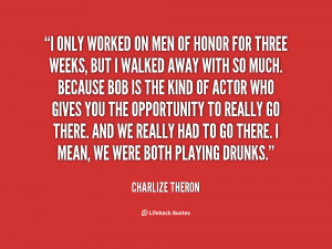 quote-Charlize-Theron-i-only-worked-on-men-of-honor-46671.png