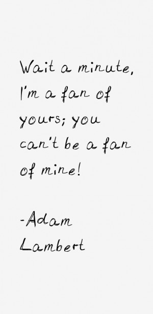 Adam Lambert Quotes & Sayings