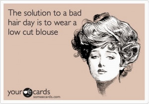 Hilarious card quote bad hair day picture - the solution to a bad hair ...