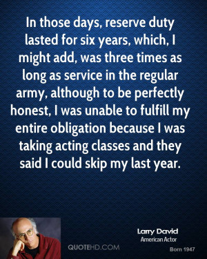 In those days, reserve duty lasted for six years, which, I might add ...