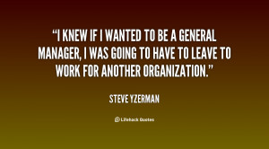 knew if I wanted to be a general manager, I was going to have to ...
