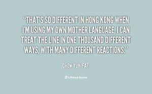 File Name : quote-Chow-Yun-Fat-thats-so-different-in-hong-kong-when ...