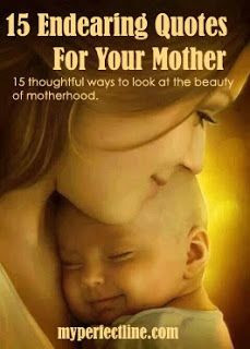 15 #beautiful and endearing #quotes for your #mother #motherhood # ...