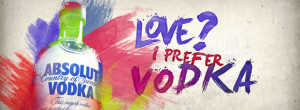 love-no-i-prefer-vodka-absolut-facebook-cover