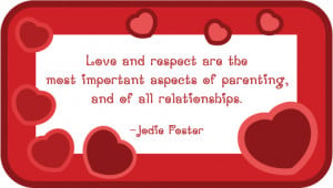Love and respect are the most important aspects of parenting and of ...