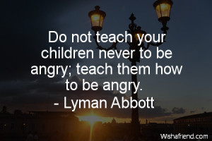 anger-Do not teach your children never to be angry; teach them how to ...