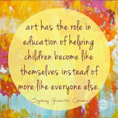 Art Quotes, Schools, Teaching, So True, Children, Kids, Art Education ...