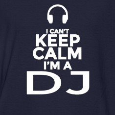 CANT keep calm DJ T-Shirts
