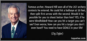 all of the 267 archery contests he entered. He could hit a bullseye ...