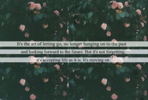 ... accepting life as it is it's moving on love quote love photo love