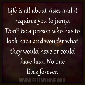 Life-is-all-about-risks-and-it-requires-you-to-jump.-Don’t-be-a ...