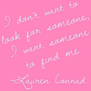 Lauren Conrad Love This Quote