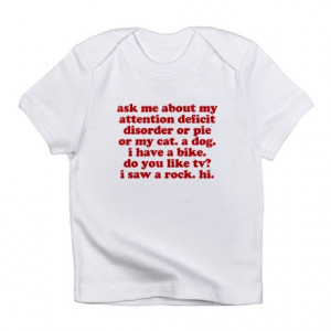 Add Gifts > Add Tops > Funny Ask Me About My ADD Quote Infant T-Shirt