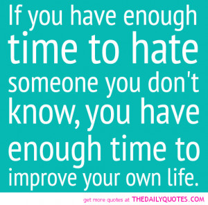 and Sayings about Time - If you have enough time-to-hate someone you ...