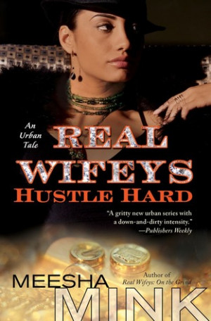Real Wifeys: Hustle Hard: An Urban Tale
