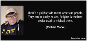 ... misled. Religion is the best device used to mislead them. - Michael