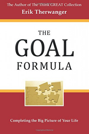 The GOAL Formula: Completing the Big Picture of Your Life!