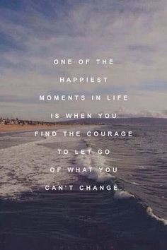 Courage to Let Go - 68 Inspiring Quotes to Read after You've Had a Bad ...