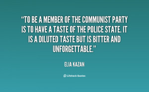 To be a member of the Communist Party is to have a taste of the police ...