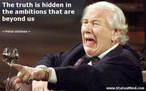 ... ambitions that are beyond us - Peter Ustinov Quotes - StatusMind.com