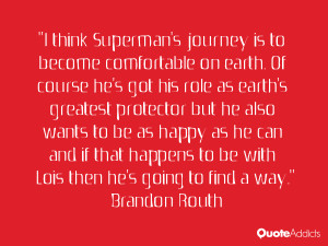 think Superman 39 s journey is to becomefortable on earth Of