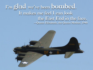 ... look the East End in the face. Queen Elizabeth, the Queen Mother, 1940