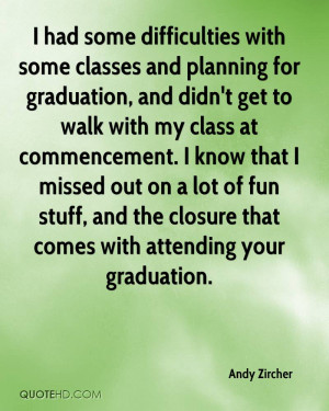 had some difficulties with some classes and planning for graduation ...