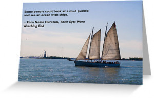 Seeing Ships In Mud Puddles. Quote by Zora Neale Hurston. by W. Lotus