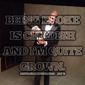 Being Broke Is Childish Jay Z Quote Graphic