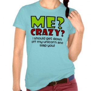 Unicorn Crazy Funny T-Shirt
