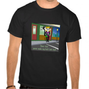 Skunk Funny Sayings T-shirts & Shirts