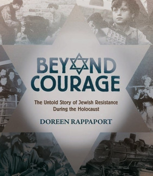 ... Courage: The Untold Story of Jewish Resistance During the Holocaust