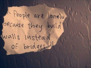 Build bridges not walls