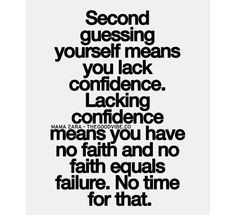 never second guess yourself more lack confidence picture quotes quotes ...