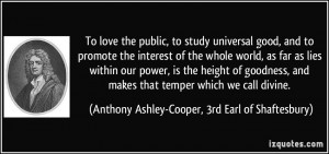 To love the public, to study universal good, and to promote the ...