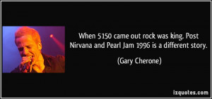 When 5150 came out rock was king. Post Nirvana and Pearl Jam 1996 is a ...