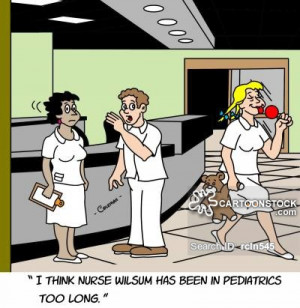 Funny Pediatric Nurse Cartoons 'i think nurse wilsum has been