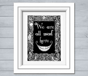 Lewis Carroll Quote Print: We Are All Mad Here, Alice in Wonderland ...