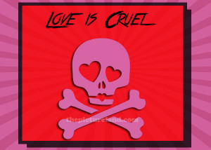 Love Is Cruel Sayings Picture